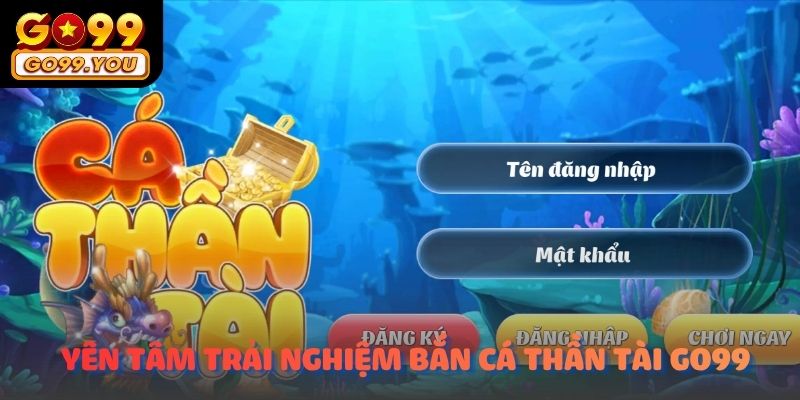 Các khách hàng hoàn toàn yên tâm khi tham gia hành trình bắn cá đầy diệu kỳ tại sảnh cược này