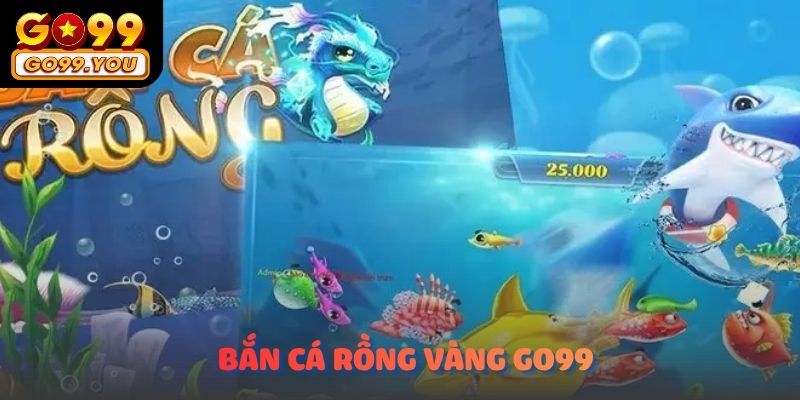 Bắn Cá Rồng Vàng Go99